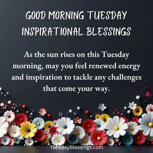 200+ Good Morning Tuesday Inspirational Blessings