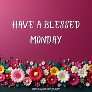 Blessed Monday