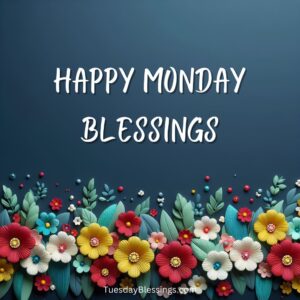 Happy Monday Blessings