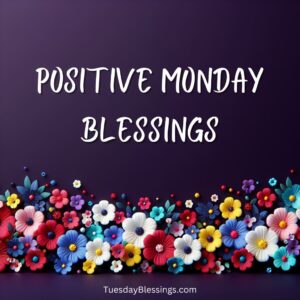 Positive Monday Blessings