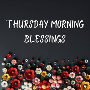 Thursday Morning Blessings