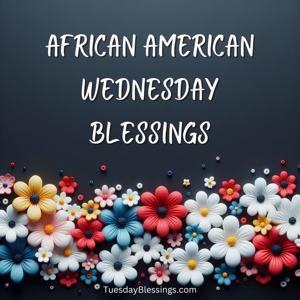 100+ African American Wednesday Blessings Images