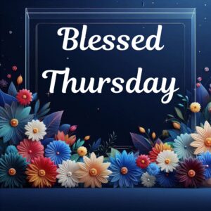 Blessed Thursday