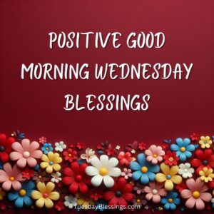 Positive Good Morning Wednesday Blessings