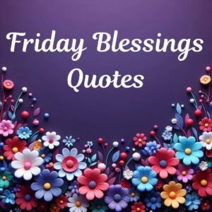 Friday Blessings Quotes