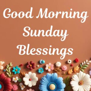 Good Morning Sunday Blessings