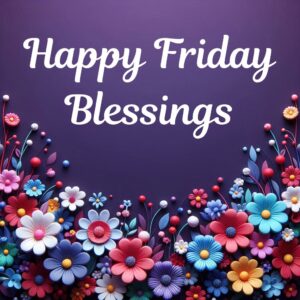 Happy Friday Blessings