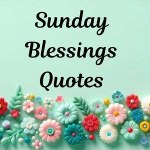 Sunday Blessings Quotes