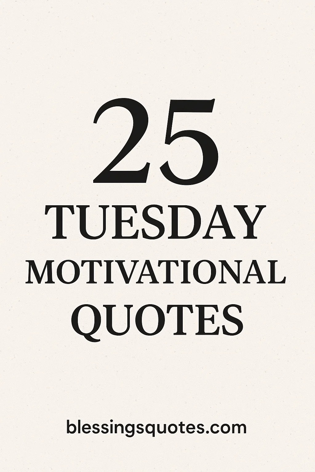 25 Tuesday Motivational Quotes to Boost Your Consistency Today