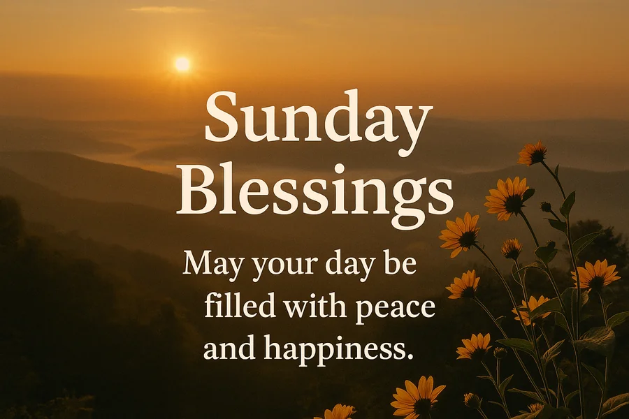 Inspirational Sunday Blessings to Start Your Day with Positivity