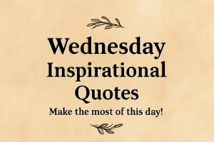 Wednesday Inspirational Quotes