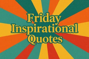 friday inspirational quotes