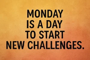 monday inspirational quotes